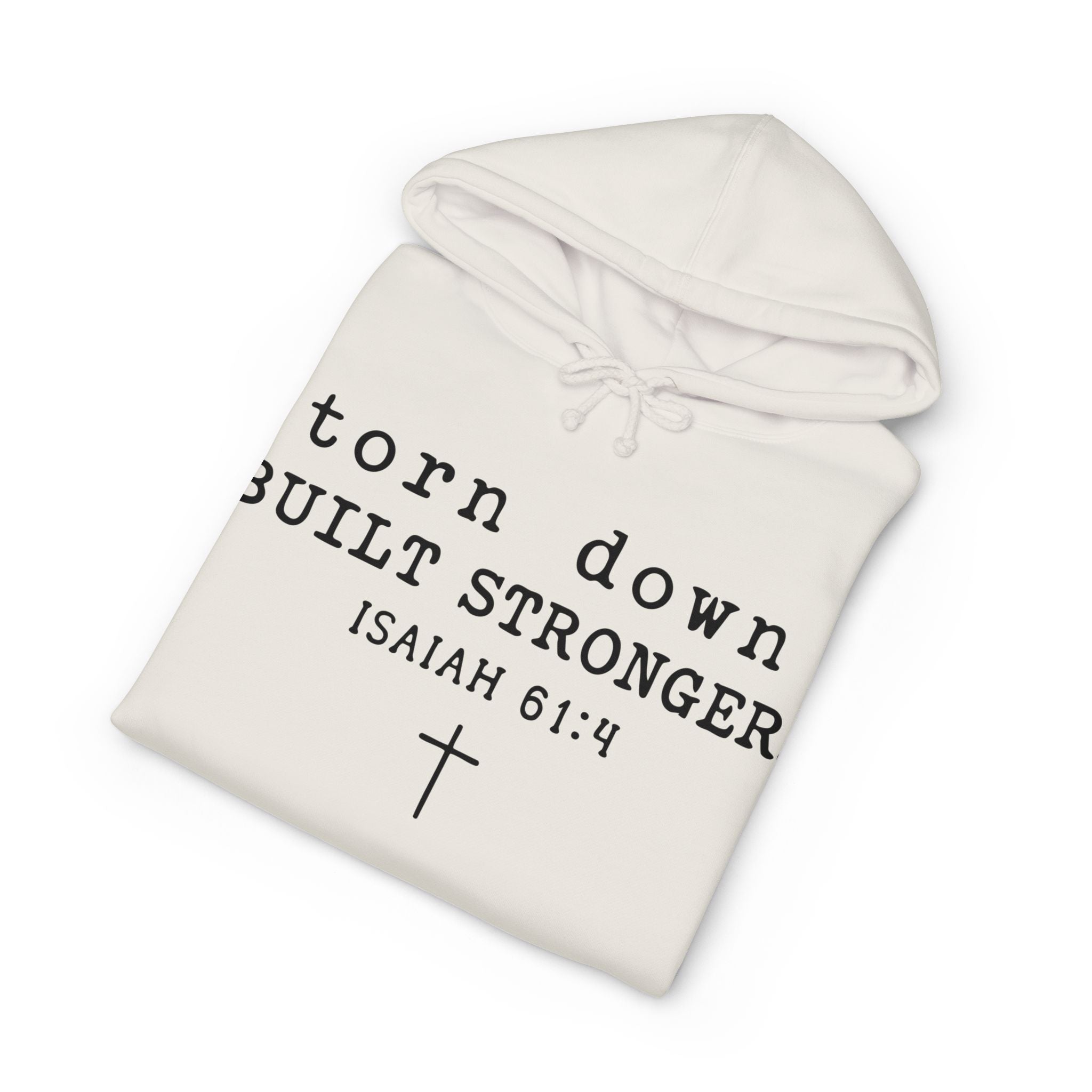 Christian Hoodie — "Torn Down, Built Stronger" (Isaiah 61:4)