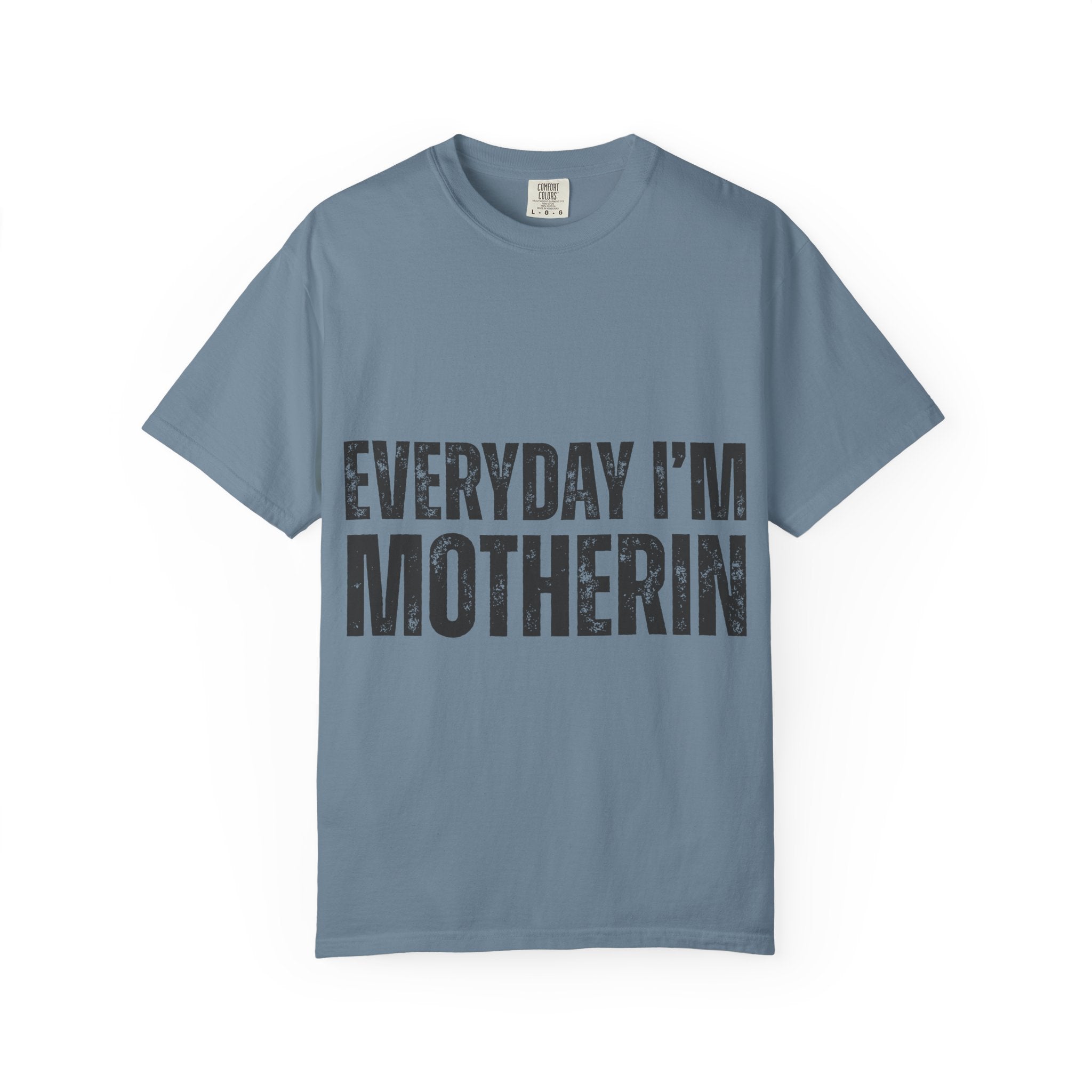 Everyday I'm Motherin T-Shirt — Funny Mom Graphic Tee