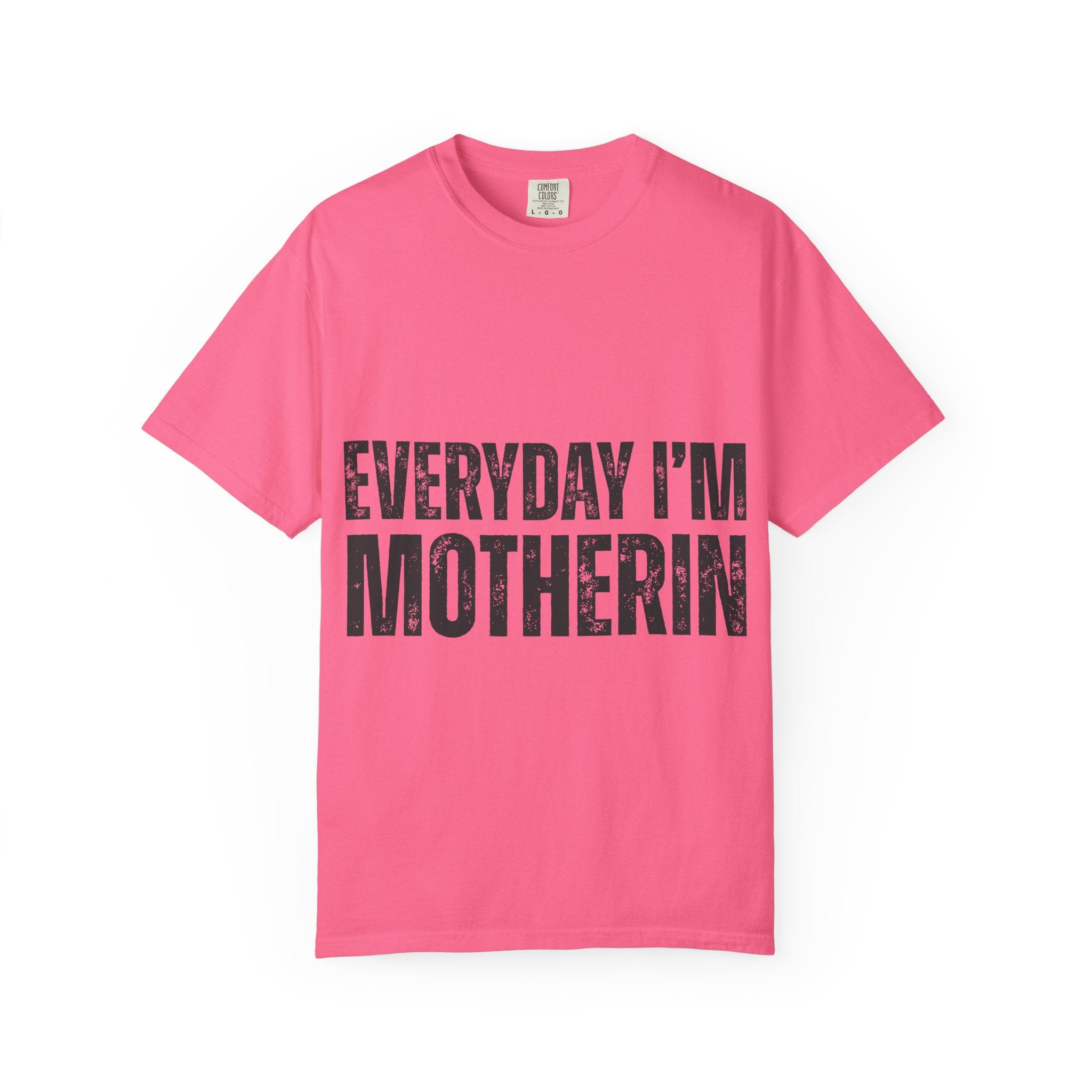 Everyday I'm Motherin T-Shirt — Funny Mom Graphic Tee