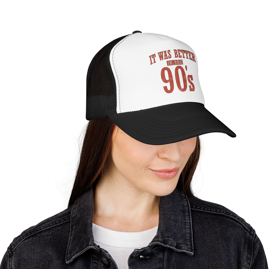 It Was Better in the 90s Trucker Hat