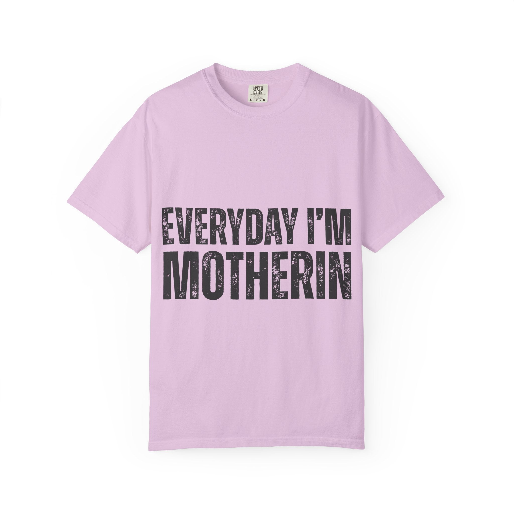 Everyday I'm Motherin T-Shirt — Funny Mom Graphic Tee