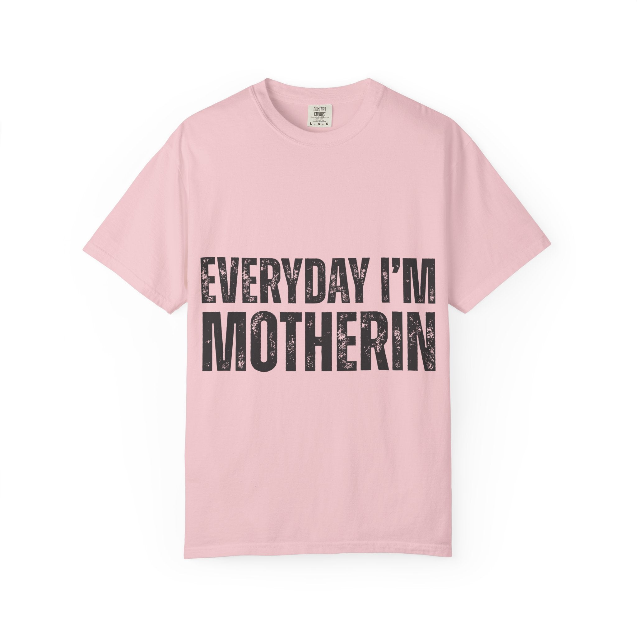 Everyday I'm Motherin T-Shirt — Funny Mom Graphic Tee