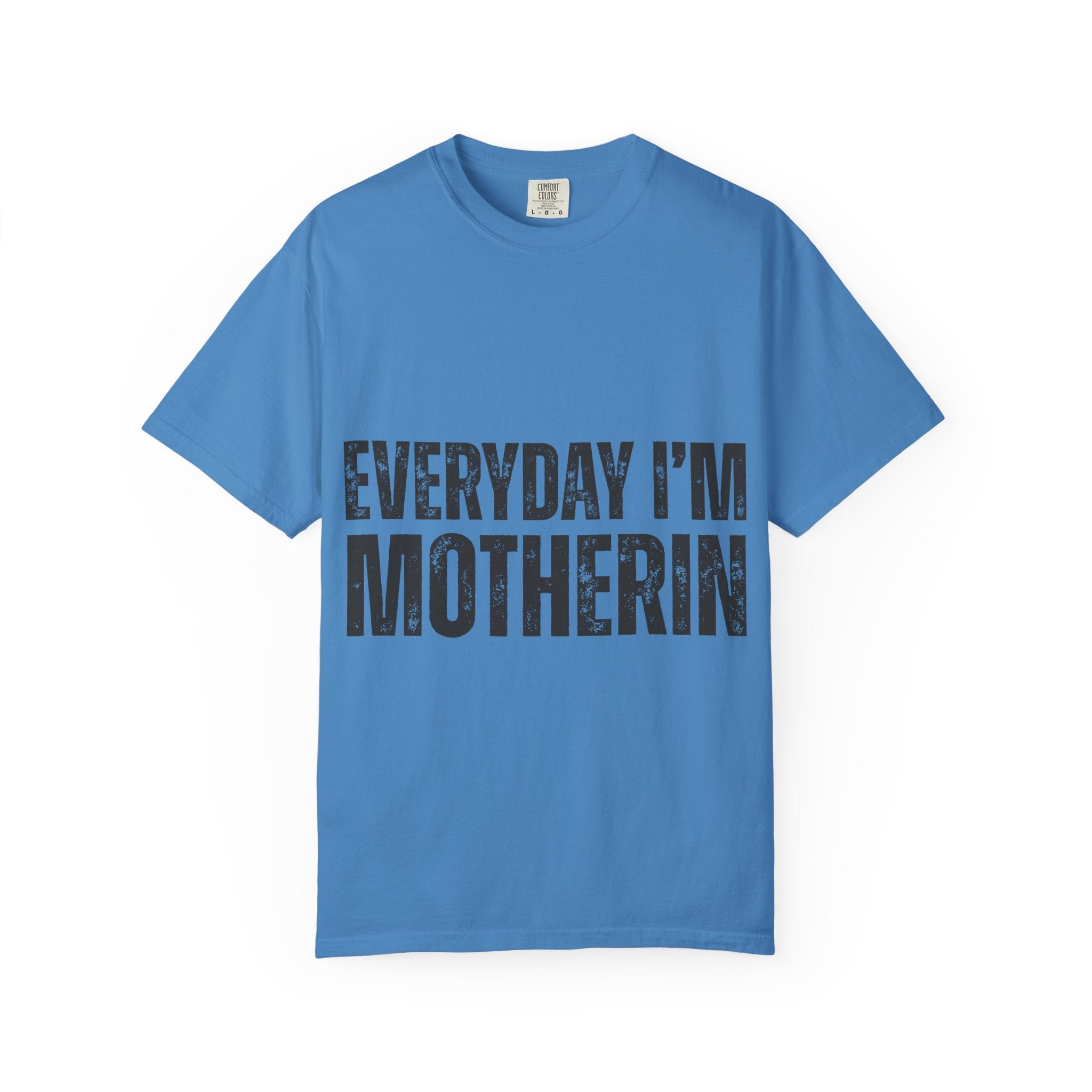 Everyday I'm Motherin T-Shirt — Funny Mom Graphic Tee
