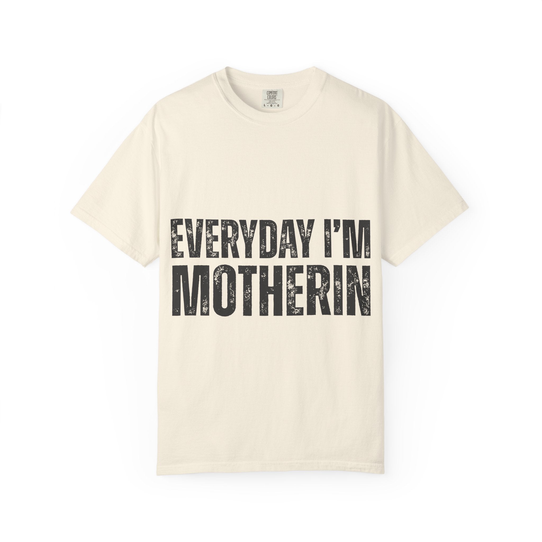 Everyday I'm Motherin T-Shirt — Funny Mom Graphic Tee
