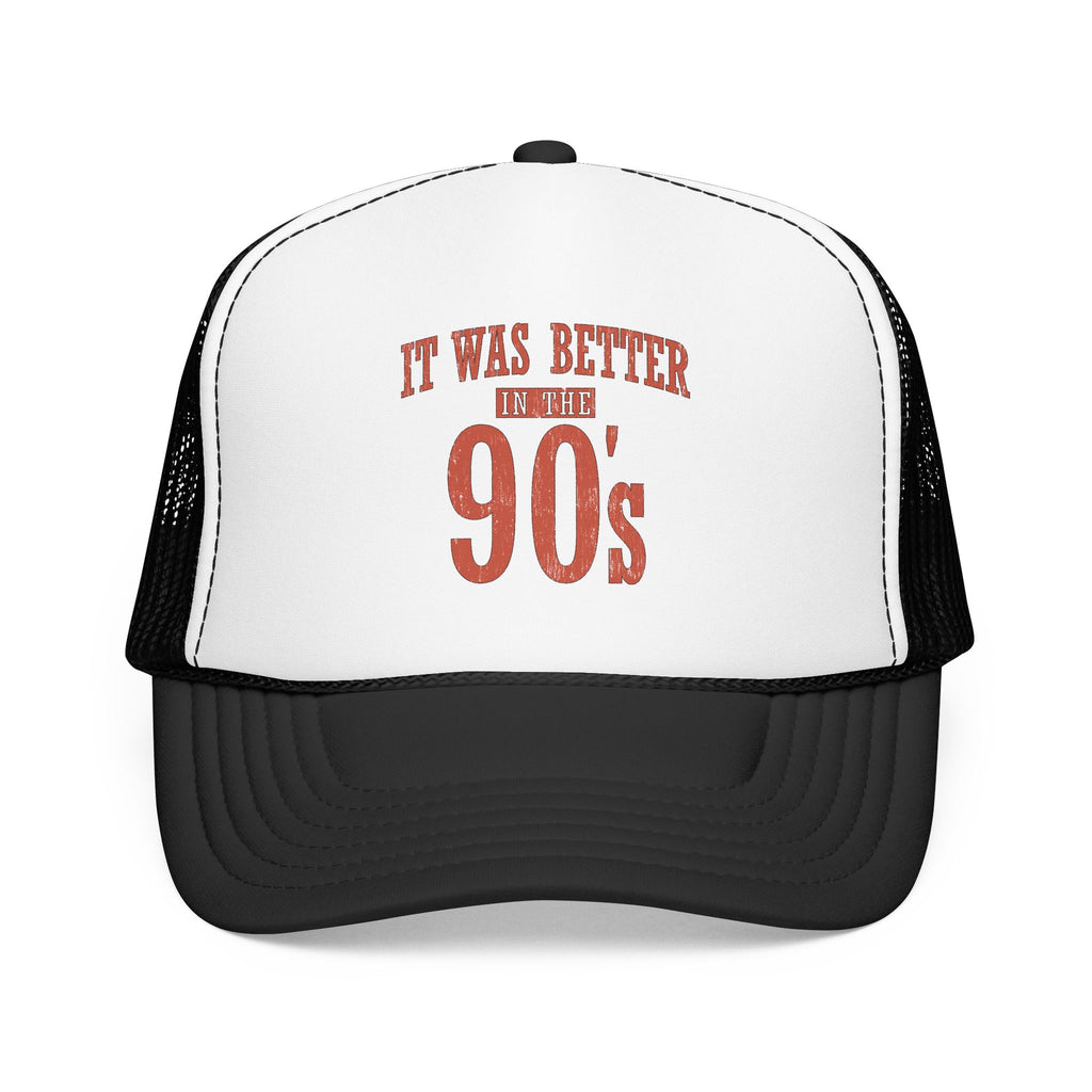It Was Better in the 90s Trucker Hat