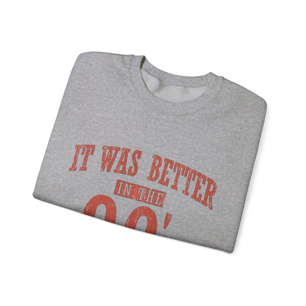 90s Retro Crewneck Sweatshirt - "It Was Better in the 90's" Vintage Style