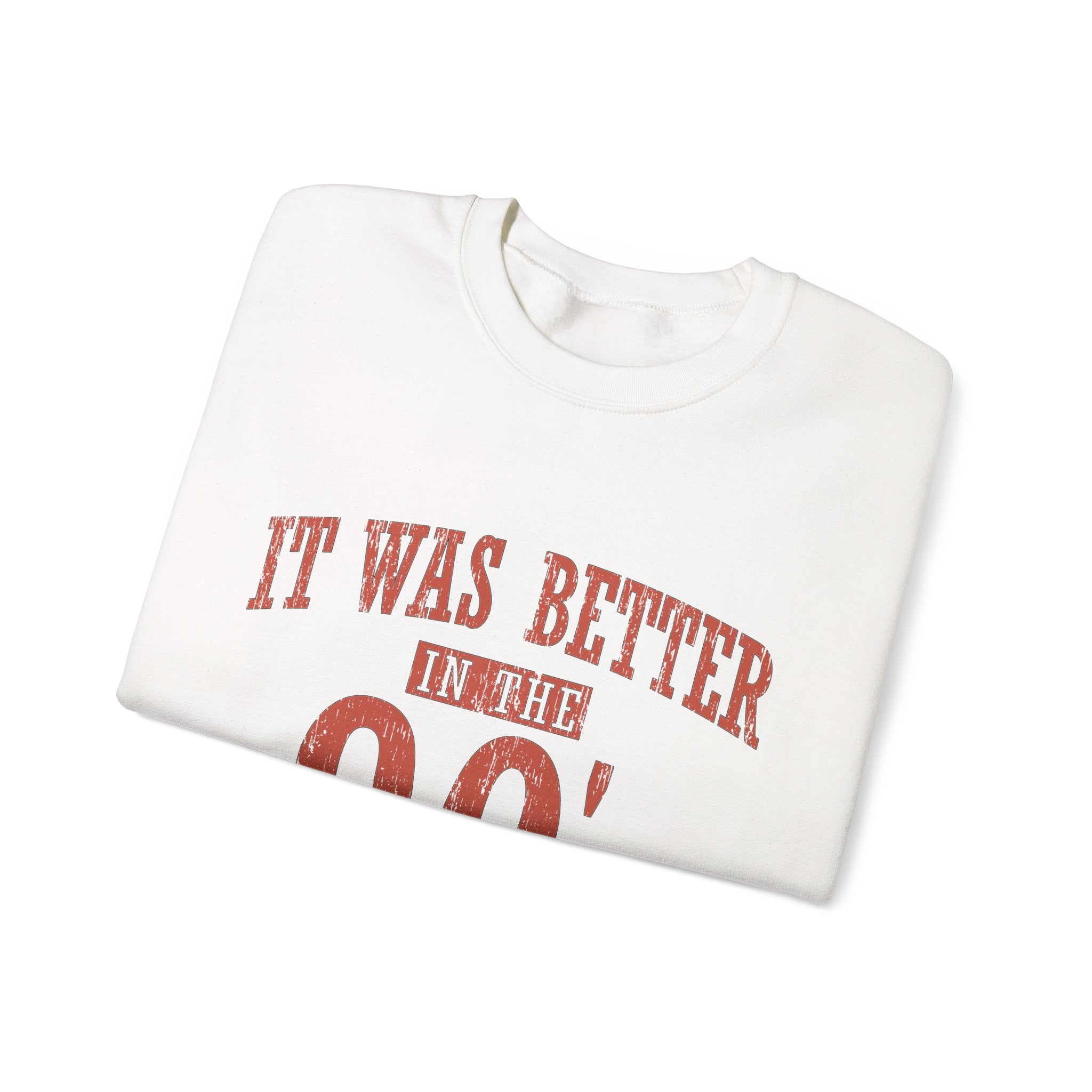 90s Retro Crewneck Sweatshirt - "It Was Better in the 90's" Vintage Style